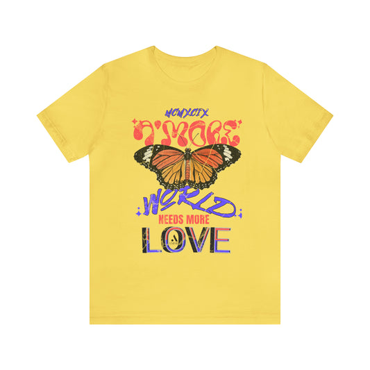 A'MORE WORLD NEEDS MORE (BUTTER FLY LOVE) Unisex Short Sleeve Tee